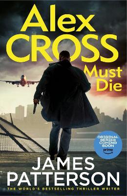 Alex Cross Must Die: (Alex Cross 31) - James Patterson - cover