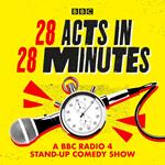 28 Acts in 28 Minutes – A BBC Radio 4 stand-up comedy show