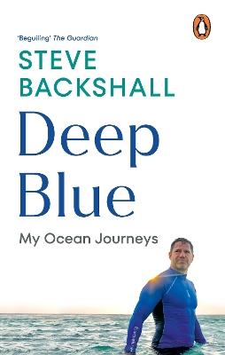 Deep Blue: My Ocean Journeys - Steve Backshall - cover