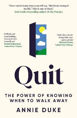 Quit: The Power of Knowing When to Walk Away - Annie Duke - cover