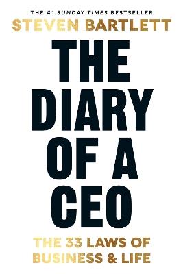 The Diary of a CEO: The 33 Laws of Business and Life - Steven Bartlett - cover