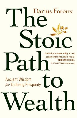 The Stoic Path to Wealth: Ancient Wisdom for Enduring Prosperity - Darius Foroux - cover