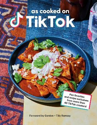 As Cooked on TikTok: Fan favourites and recipe exclusives from more than 40 creators! - TikTok - cover