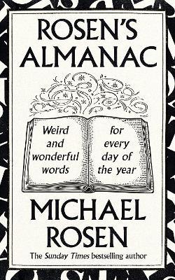 Rosen’s Almanac: Weird and wonderful words for every day of the year - Michael Rosen - cover