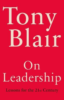 On Leadership: Lessons for the 21st Century - Tony Blair - cover