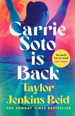 Carrie Soto Is Back: From the author of The Seven Husbands of Evelyn Hugo - Taylor Jenkins Reid - cover