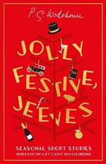 Jolly Festive, Jeeves: Seasonal Stories from the World of Wodehouse