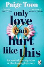 Only Love Can Hurt Like This: An unforgettable love story from the bestselling author