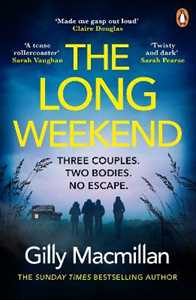 Libro in inglese The Long Weekend: 'By the time you read this, I'll have killed one of your husbands' Gilly Macmillan