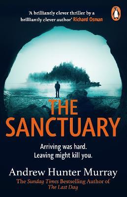 The Sanctuary: the gripping must-read thriller by the Sunday Times bestselling author - Andrew Hunter Murray - cover