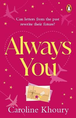 Always You: A heartwarming, emotional and wonderfully romantic love story - Caroline Khoury - cover