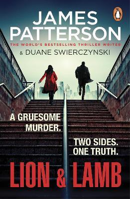 Lion & Lamb: A gruesome murder. Two sides. One truth. - James Patterson - cover