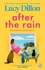 After the Rain: The incredible and uplifting new novel from the Sunday Times bestselling author