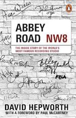 Abbey Road: The Inside Story of the World’s Most Famous Recording Studio (with a foreword by Paul McCartney)