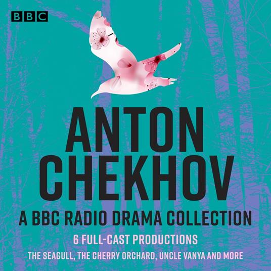 Anton Chekhov: 6 Full-Cast BBC Radio Productions