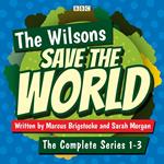 The Wilsons Save the World: Series 1-3