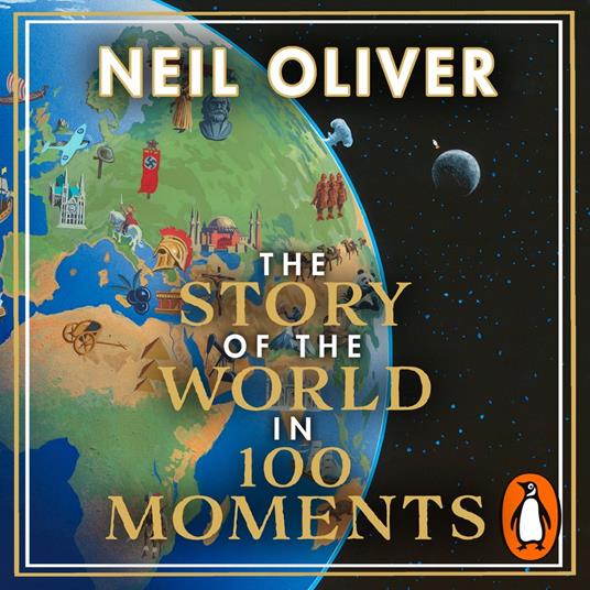 The Story of the World in 100 Moments