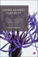 Living Against Austerity: A Feminist Investigation of Doing Activism and Being Activist - Emma Craddock - cover