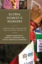 Global Domestic Workers: Intersectional Inequalities and Struggles for Rights