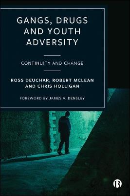 Gangs, Drugs and Youth Adversity: Continuity and Change - Ross Deuchar,Robert McLean,Chris Holligan - cover