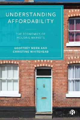 Understanding Affordability: The Economics of Housing Markets - Geoffrey Meen,Christine Whitehead - cover