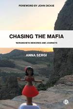 Chasing the Mafia: 'Ndrangheta, Memories and Journeys