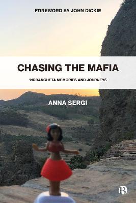 Chasing the Mafia: 'Ndrangheta, Memories and Journeys - Anna Sergi - cover