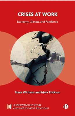 Crises at Work: Economy, Climate and Pandemic - Steve Williams,Mark Erickson - cover