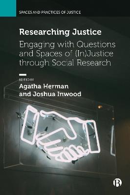 Researching Justice: Engaging with Questions and Spaces of (In)Justice through Social Research - cover