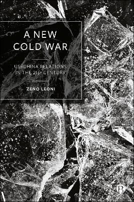 A New Cold War: US–China Relations in the 21st Century - Zeno Leoni - cover