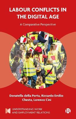 Labour Conflicts in the Digital Age: A Comparative Perspective - Donatella della Porta,Riccardo Emilio Chesta,Lorenzo Cini - cover