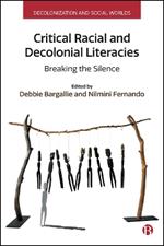 Critical Racial and Decolonial Literacies: Breaking the Silence