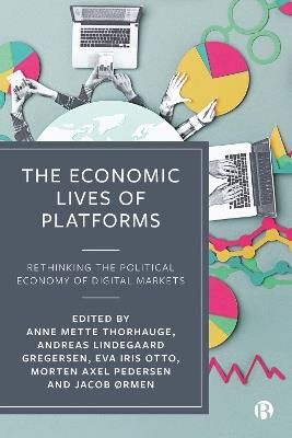 The Economic Lives of Platforms: Rethinking the Political Economy of Digital Markets - cover