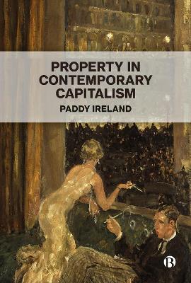 Property in Contemporary Capitalism - Paddy Ireland - cover