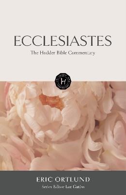 The Hodder Bible Commentary: Ecclesiastes - Eric Ortlund - cover