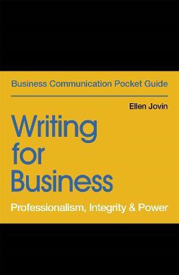 Writing for Business: Professionalism, Integrity & Power - Ellen Jovin - cover