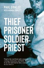 Thief Prisoner Soldier Priest: How finding Jesus turned around a man's life against all the odds