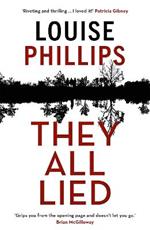 They All Lied: 'Riveting and thrilling ... I didn't come up for air until the very last page' Patricia Gibney