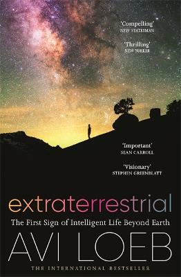 Extraterrestrial: The First Sign of Intelligent Life Beyond Earth - Avi Loeb - cover