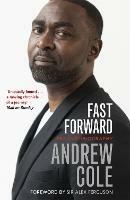 Fast Forward: The Autobiography: The Hard Road to Football Success - Andrew Cole - cover