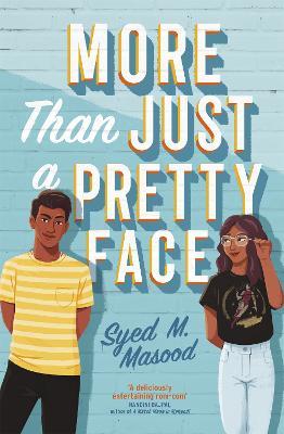 More Than Just a Pretty Face: A gorgeous romcom perfect for fans of Sandhya Menon and Jenny Han - Syed Masood - cover