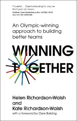 Winning Together: An Olympic-Winning Approach to Building Better Teams - Kate Richardson-Walsh,Helen Richardson-Walsh - cover