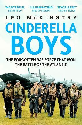 Cinderella Boys: The Forgotten RAF Force that Won the Battle of the Atlantic - Leo McKinstry - cover