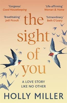 The Sight of You: An unforgettable love story and Richard & Judy Book Club pick - Holly Miller - cover