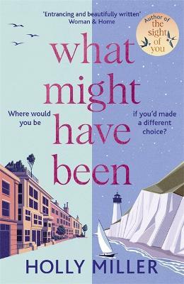 What Might Have Been: the stunning novel from the bestselling author of The Sight of You - Holly Miller - cover