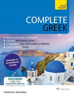 Complete Greek: Learn to read, write, speak and understand Greek - Aristarhos Matsukas - cover
