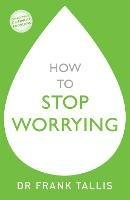 How to Stop Worrying - Frank Tallis - cover