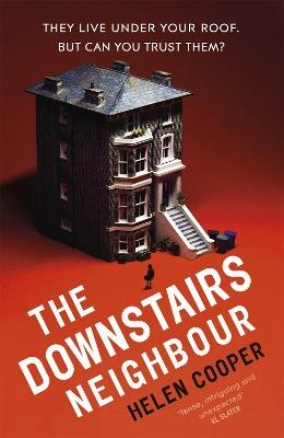 The Downstairs Neighbour: A twisty, unexpected and addictive suspense - you won't want to put it down! - Helen Cooper - cover