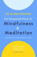 The Unexpected Power of Mindfulness and Meditation