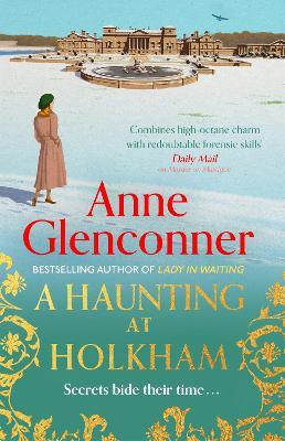 A Haunting at Holkham: from the author of the Sunday Times bestseller Whatever Next? - Anne Glenconner - cover